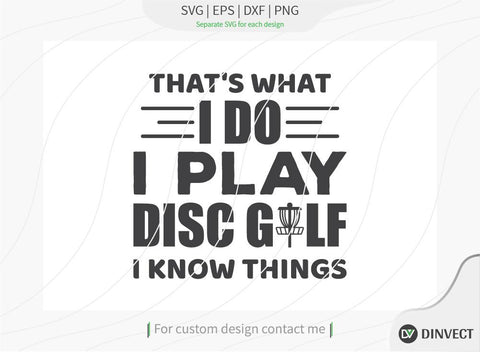 That’s what i do i play disc golf and i know things SVG cut file, Disc Golfer SVG, Disc Golf Player SVG, Disc Golf Shirt, Disc Golf T-shirt Design, T-shirt Design, SVG Dinvect 