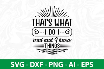 That's What I Do I read and I know things SVG SVG nirmal108roy 