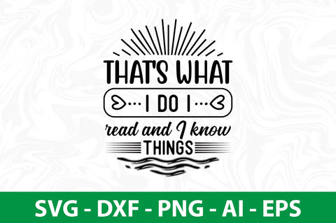 That's What I Do I read and I know things SVG SVG nirmal108roy 