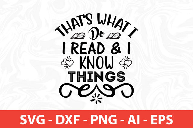 That's What I Do I read & I know things SVG SVG nirmal108roy 