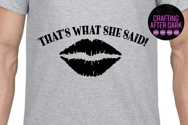 That's What She Said SVG SVG Crafting After Dark 