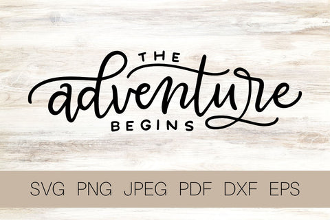 The Adventure Begins SVG, Hand Lettered SVG SVG Cerebrations 