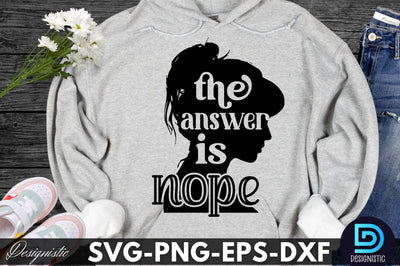 the answer is nope, Sarcastic SVG SVG DESIGNISTIC 