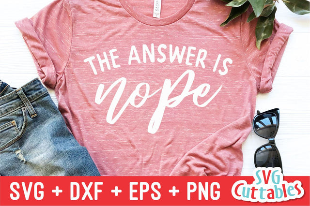 The Answer Is Nope Svg Cuttables 