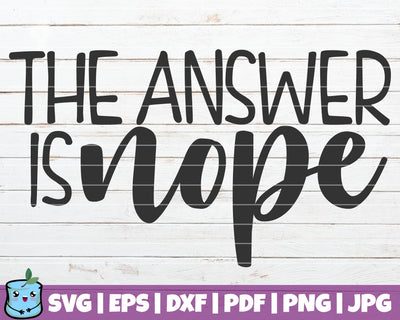 The Answer Is Nope SVG MintyMarshmallows 
