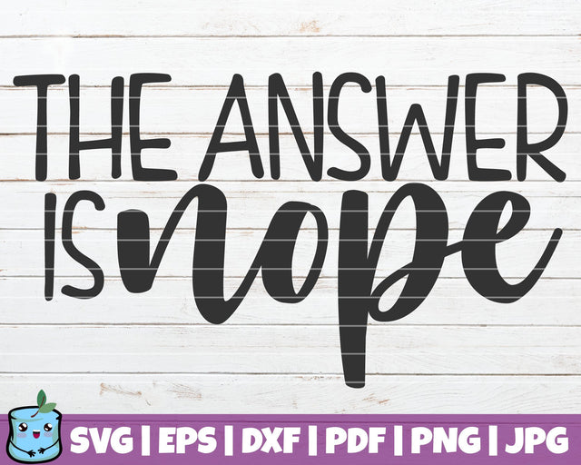 The Answer Is Nope SVG MintyMarshmallows 