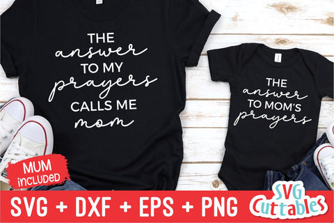 The Answer To My Prayers Calls Me Mom svg - Mom svg - Mommy and Me Cut File - svg - dxf - eps - png - Mom - Silhouette - Cricut - File SVG Svg Cuttables 