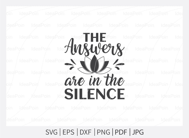 The answers are in the silence Svg, Meditation Svg Bundle, Yoga svg bundle, Love to Meditate, Spiritual SVG, Meditation Svg, Meditation Designs, Lotus Svg, Cut Files for Crafte SVG Dinvect 