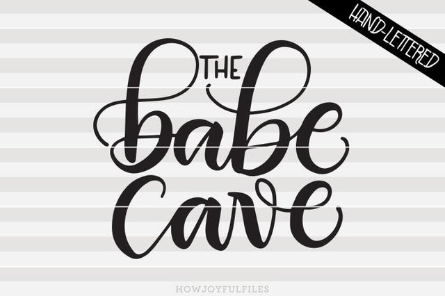 The babe cave | SVG PNG PDF and DXF files SVG HowJoyful 