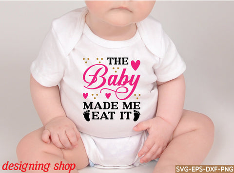 the baby made me eat it svg SVG sk.swapon Roy 