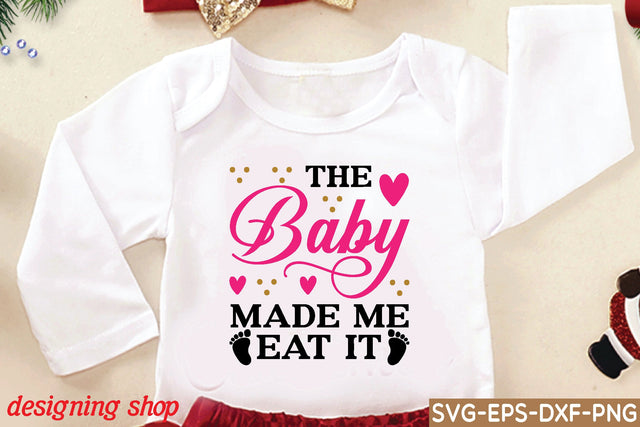 the baby made me eat it svg SVG sk.swapon Roy 
