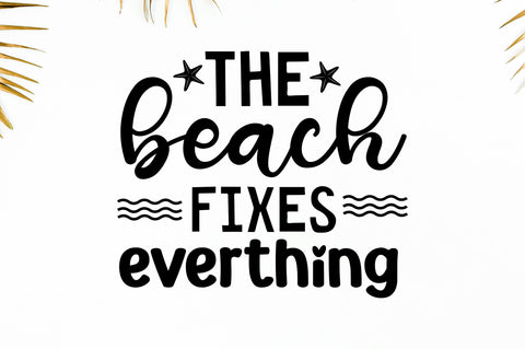 The beach fixes everthing SVG SVG Regulrcrative 