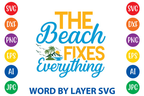 The Beach Fixes Everything, Beach SVG Design SVG Rafiqul20606 
