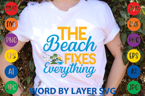 The Beach Fixes Everything, Beach SVG Design SVG Rafiqul20606 