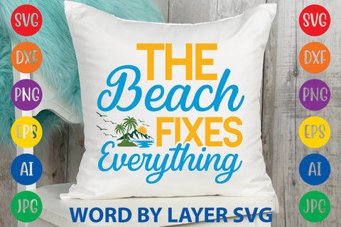 The Beach Fixes Everything, Beach SVG Design SVG Rafiqul20606 