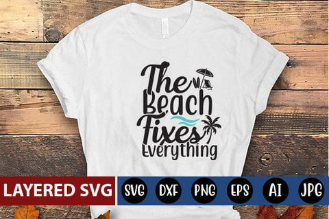 The Beach Fixes Everything SVG Cut File SVG Blessedprint 