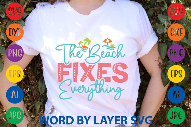 The Beach Fixes Everything SVG Design SVG Rafiqul20606 