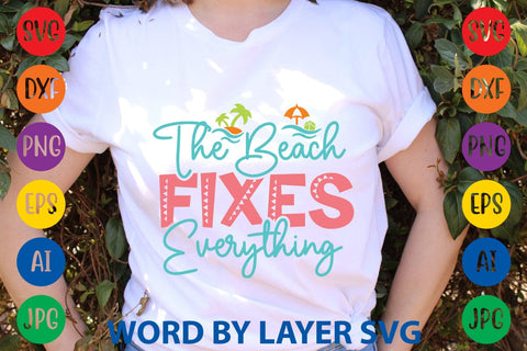 The Beach Fixes Everything SVG Design SVG Rafiqul20606 