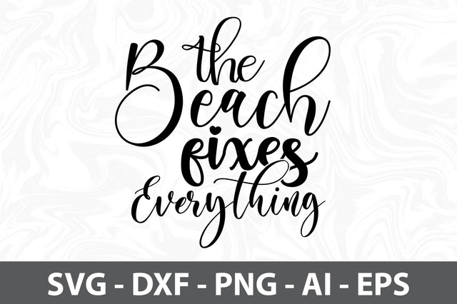 The Beach Fixes Everything svg SVG orpitasn 
