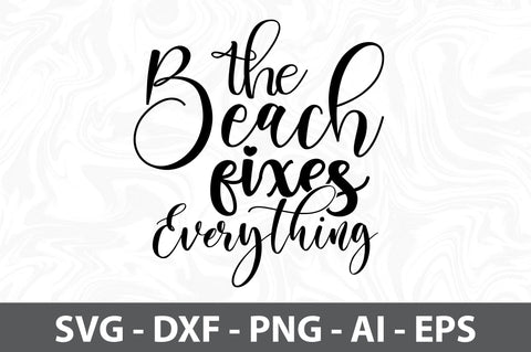 The Beach Fixes Everything svg SVG orpitasn 