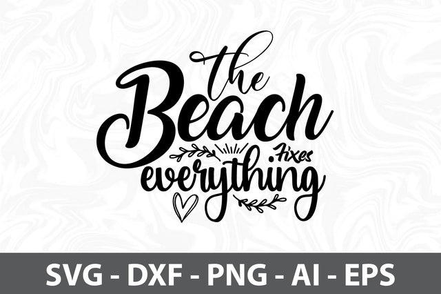 The Beach Fixes Everything svg SVG orpitasn 