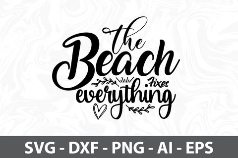 The Beach Fixes Everything svg SVG orpitasn 