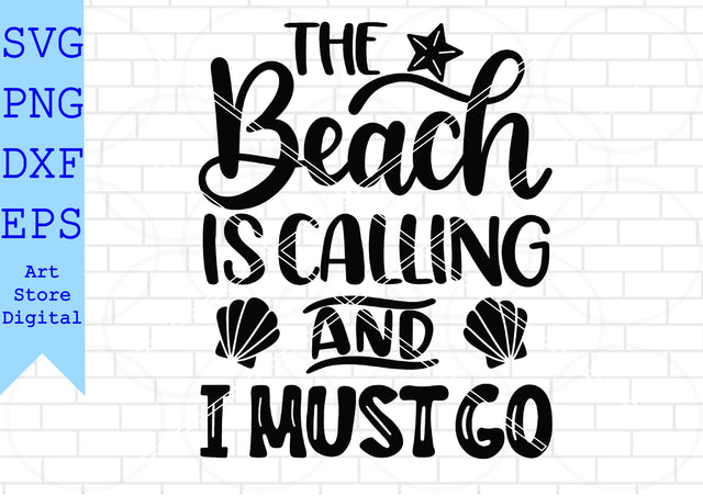 The Beach Is Calling And I Must Go (2) Svg, Summer Svg, Beach Svg SVG Artstoredigital 