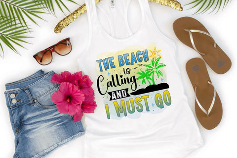 The beach is calling and i must go Sublimation PNG Sublimation Regulrcrative 