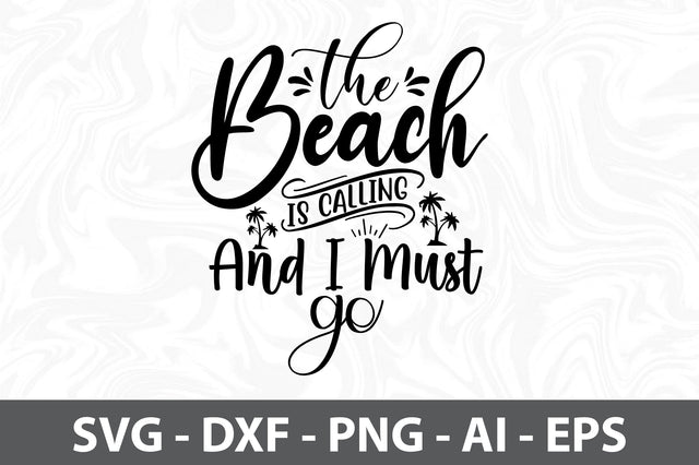 The Beach is Calling and I Must Go svg SVG orpitasn 