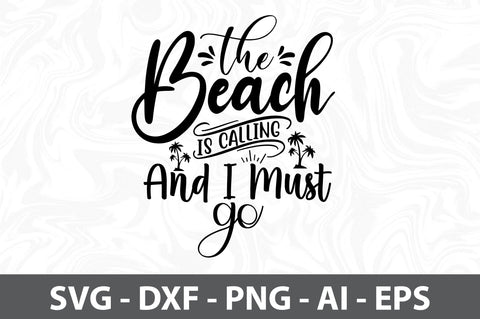 The Beach is Calling and I Must Go svg SVG orpitasn 