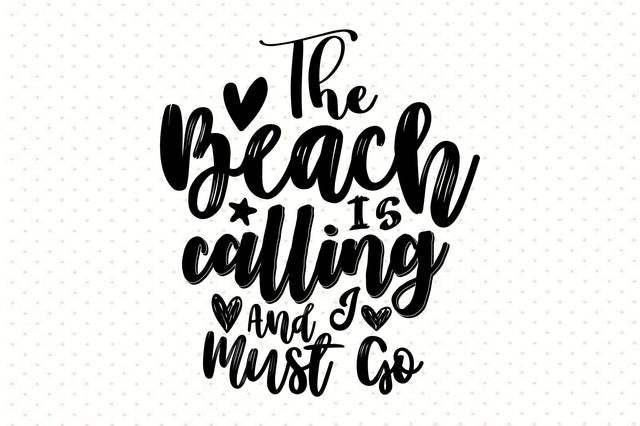 The Beach Is Calling And I Must Go svg SVG orpitasn 