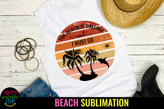 The Beach is Calling Sublimation Design Sublimation Happy Printables Club 