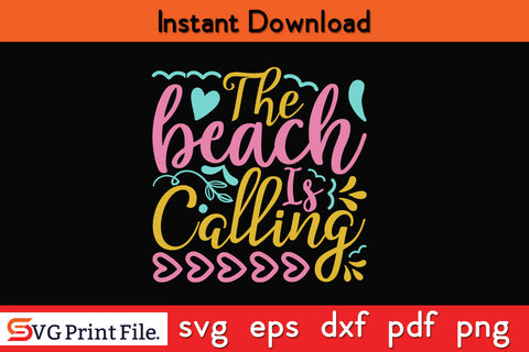 THE BEACH IS CALLING SUMMER SVG PNG CRAFTS Cut File SVG SVG Print File 