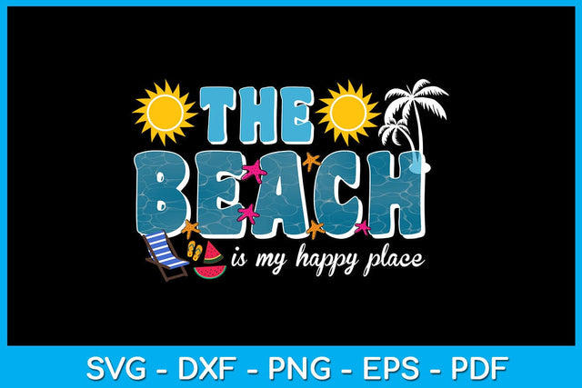 The Beach Is My Happy Place PNG Sublimation Printable File SVG Creativedesigntee 