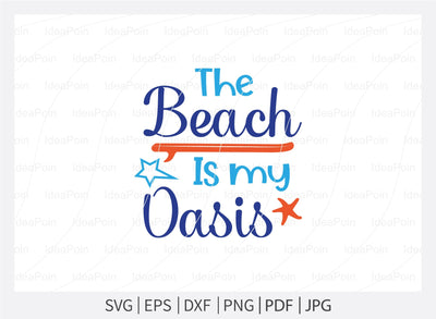 The beach is my oasis Svg, Beach SVG, Beach designs, Beach please, Sea You at the Beach, Beach bound, Life is better by the beach, Summer Svg, Beach Life Svg SVG Dinvect 