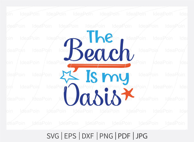 The beach is my oasis Svg, Beach SVG, Beach designs, Beach please, Sea You at the Beach, Beach bound, Life is better by the beach, Summer Svg, Beach Life Svg SVG Dinvect 