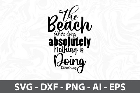 The Beach Where doing absolutely Nothing is Doing Something svg SVG orpitasn 
