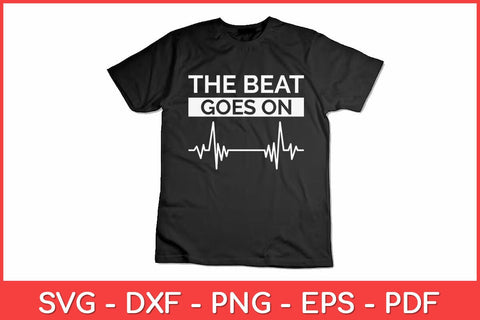 The Beat Goes On Heartbeat Svg Design SVG artprintfile 