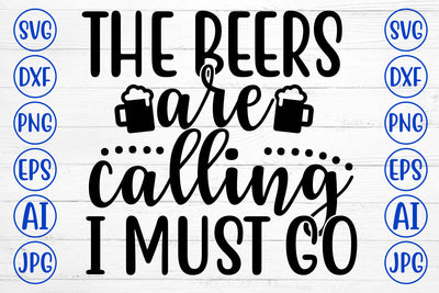 THE BEERS ARE CALLING I MUST GO SVG Cut File SVG Syaman 