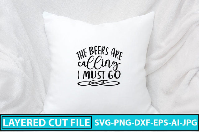 The Beers Are Calling I Must Go SVG Cut File SVG Syaman 