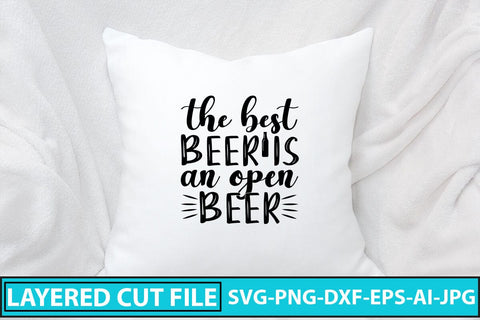 The Best Beer Is An Open Beer SVG Cut File SVG Syaman 