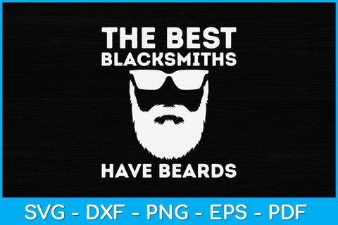 The Best Blacksmiths Have Beards Svg Cutting File SVG artprintfile 