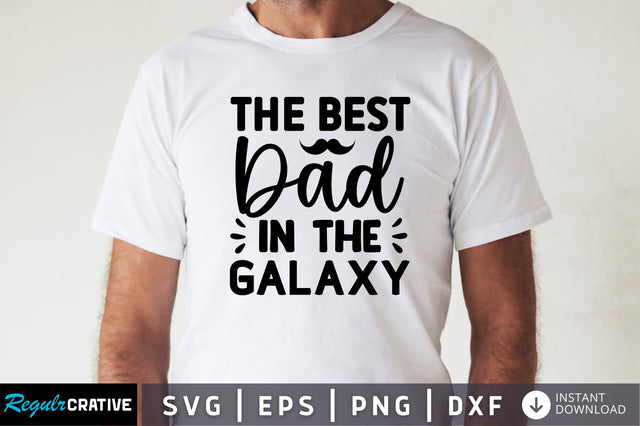 The best dad in the galaxy SVG SVG Regulrcrative 