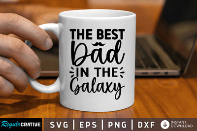 The best dad in the galaxy SVG SVG Regulrcrative 
