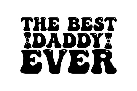 The Best Daddy Ever SVG Craftlabsvg24 