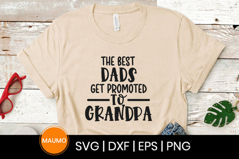 The best dads get promoted to grandad, father's day svg quote SVG Maumo Designs 