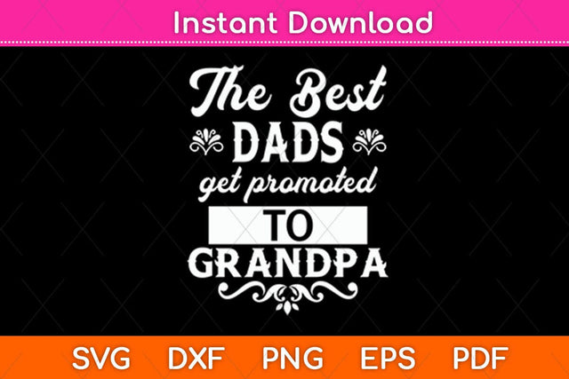 The Best Dads Get Promoted To Grandpa Svg Cutting File SVG Helal 