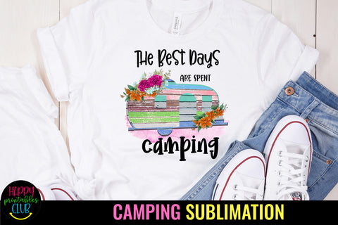 The Best Days are Spent Camping Sublimation Design Sublimation Happy Printables Club 
