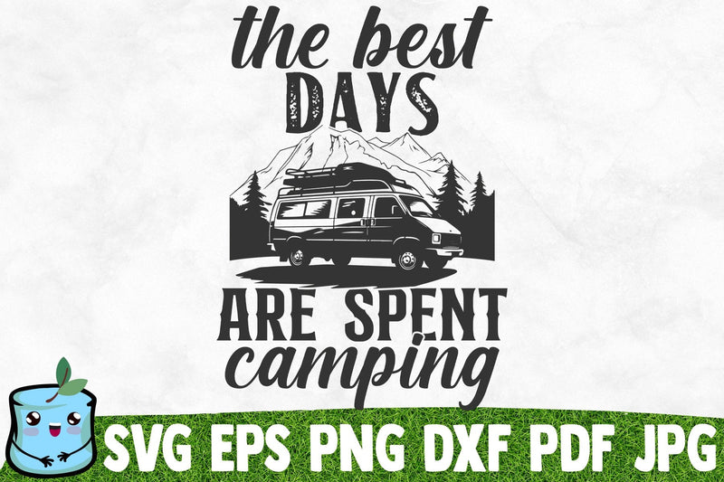 The Best Days Are Spent Camping SVG MintyMarshmallows 