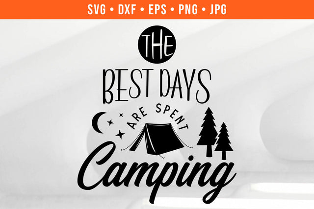 The Best Days Are Spent Camping SVG SVG Hippo Creations 